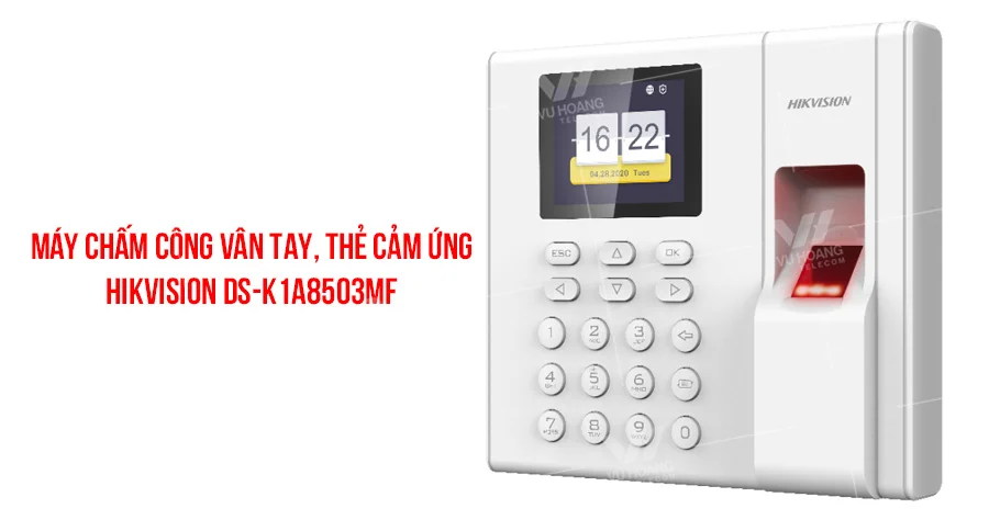 Máy chấm công vân tay, thẻ cảm ứng HIKVISION DS-K1A8503MF1